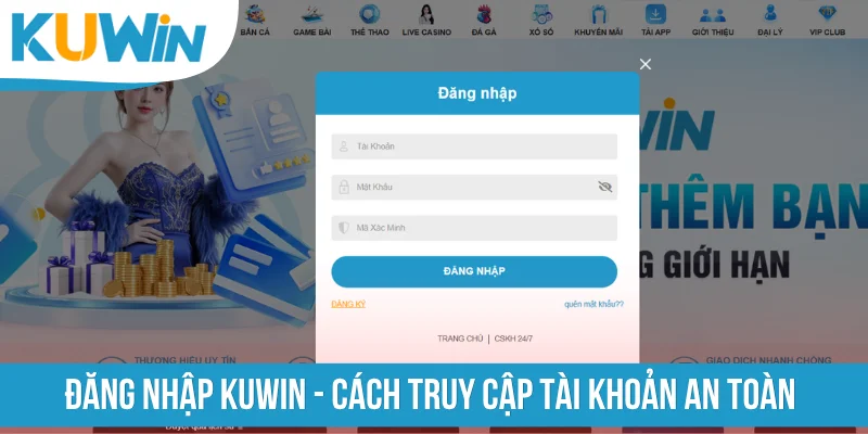 Đăng Nhập KUWIN - Cách Truy Cập Tài Khoản An Toàn 100%