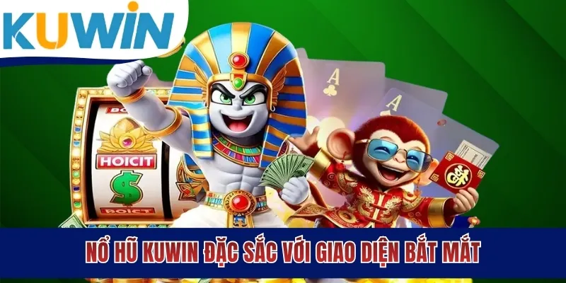 Nổ hũ KUWIN đặc sắc với giao diện bắt mắt