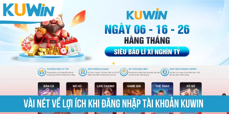 Vài nét về lợi ích khi đăng nhập tài khoản KUWIN